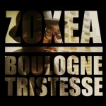 ZOXEA - Boulogne Tristesse