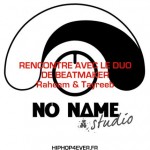 Rencontre avec NO Name Studio : Raheem et Tayreeb