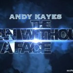 Andy Kayes- The man without a face [Clip]