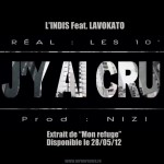 L'Indis feat Lavokato - J'y ai cru [Clip]
