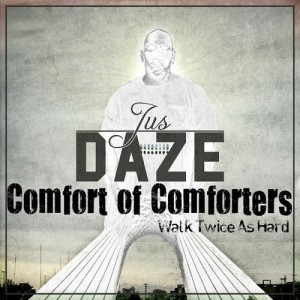Jus Daze - Comfort of Comforters [Son US] 